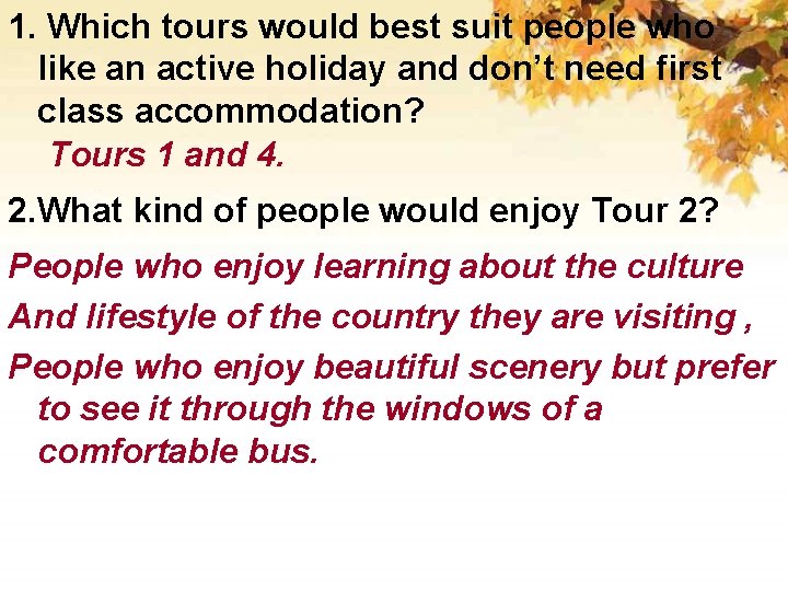 1. Which tours would best suit people who like an active holiday and don’t