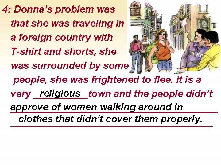 4: Donna’s problem was that she was traveling in a foreign country with T-shirt