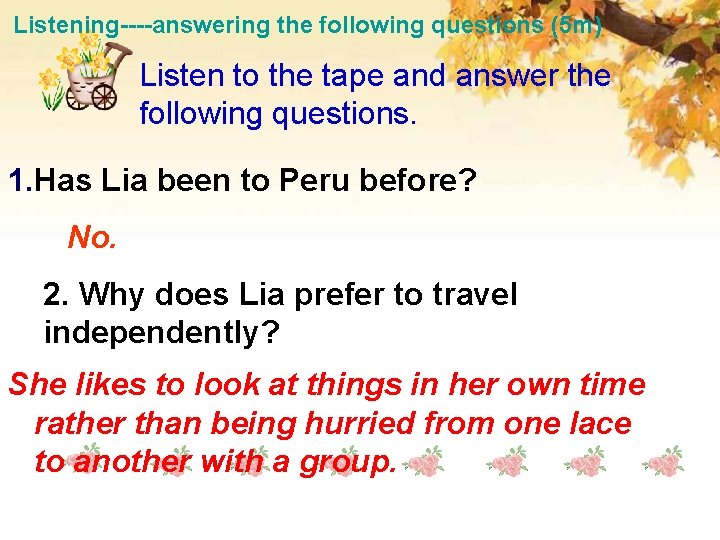 Listening----answering the following questions (5 m) Listen to the tape and answer the following