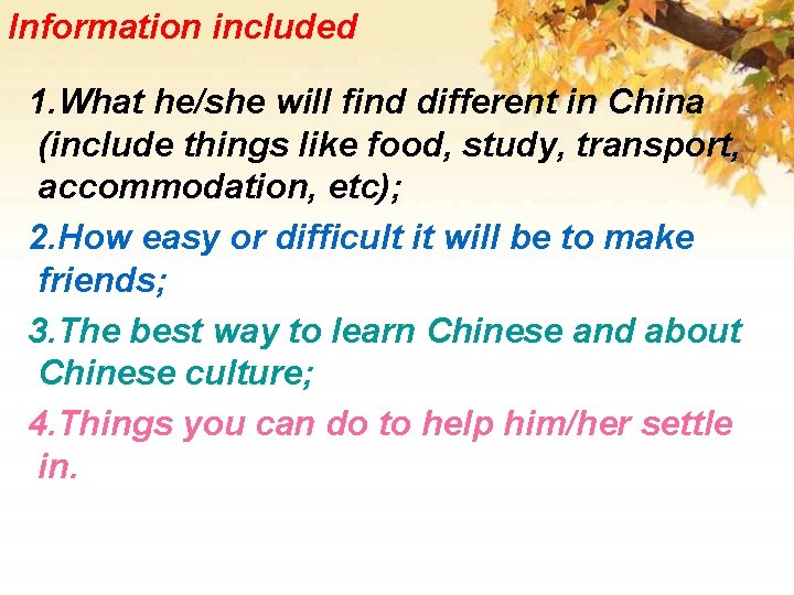 Information included 1. What he/she will find different in China (include things like food,