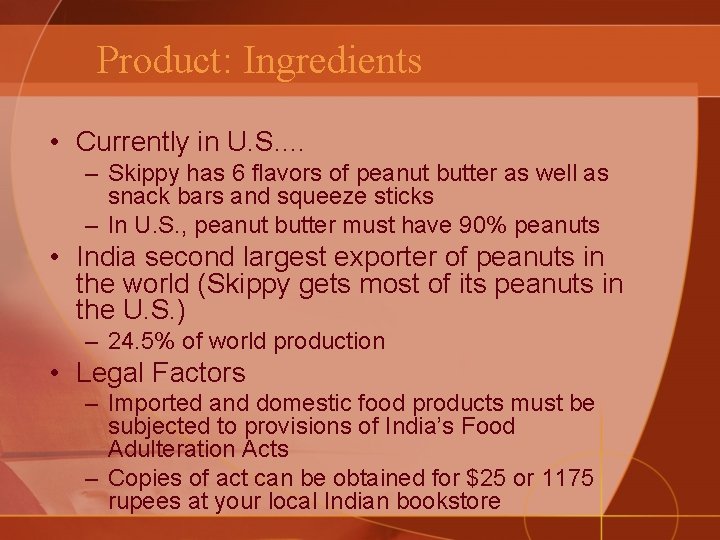 Product: Ingredients • Currently in U. S. … – Skippy has 6 flavors of