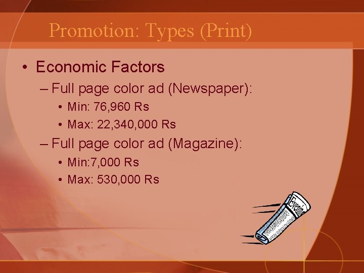 Promotion: Types (Print) • Economic Factors – Full page color ad (Newspaper): • Min: