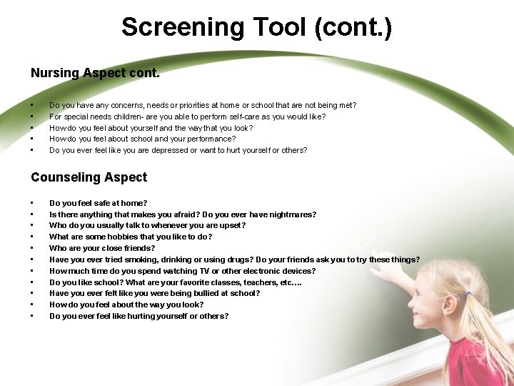 Screening Tool (cont. ) Nursing Aspect cont. • • • Do you have any