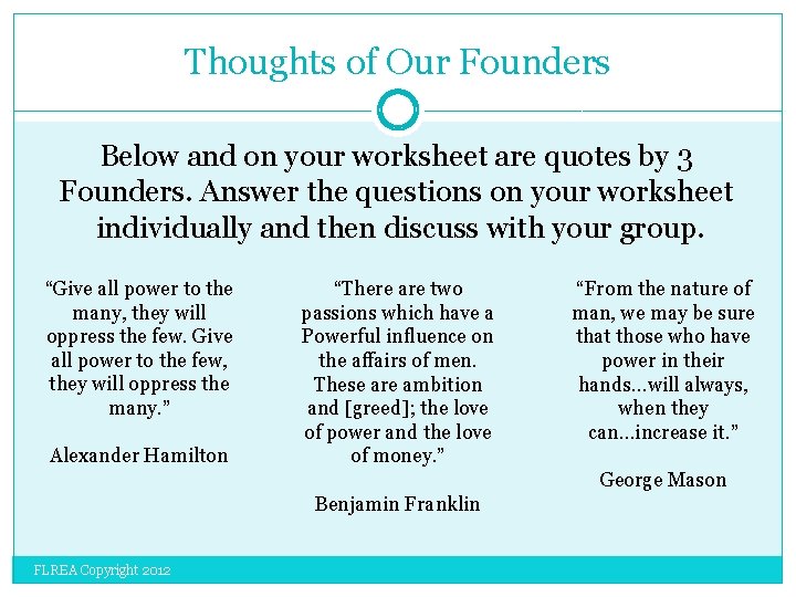Thoughts of Our Founders Below and on your worksheet are quotes by 3 Founders.