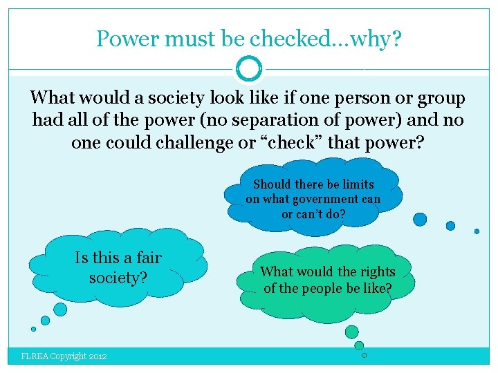 Power must be checked…why? What would a society look like if one person or