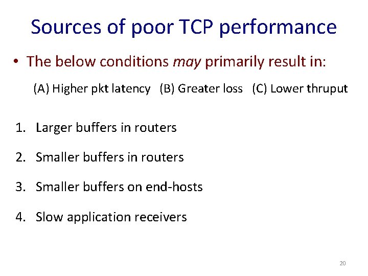 Sources of poor TCP performance • The below conditions may primarily result in: (A)