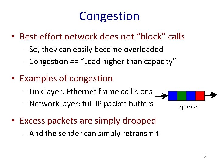 Congestion • Best-effort network does not “block” calls – So, they can easily become