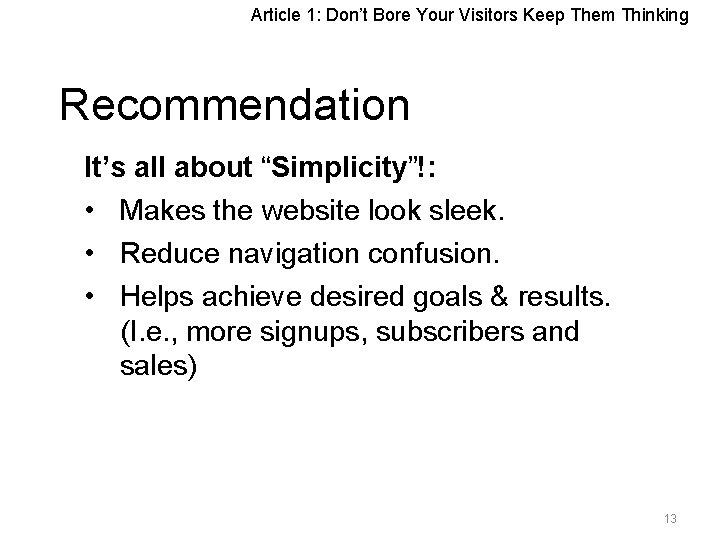 Article 1: Don’t Bore Your Visitors Keep Them Thinking Recommendation It’s all about “Simplicity”!: