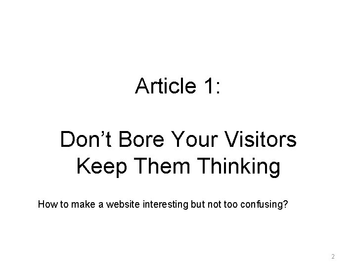 Article 1: Don’t Bore Your Visitors Keep Them Thinking How to make a website