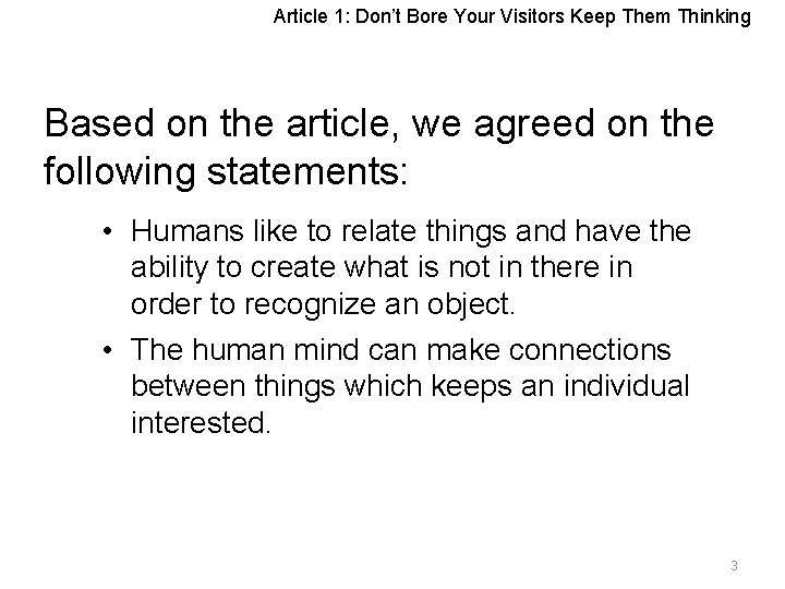 Article 1: Don’t Bore Your Visitors Keep Them Thinking Based on the article, we