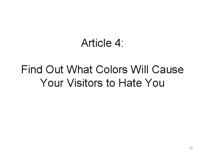 Article 4: Find Out What Colors Will Cause Your Visitors to Hate You 33