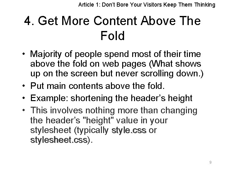 Article 1: Don’t Bore Your Visitors Keep Them Thinking 4. Get More Content Above