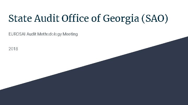 State Audit Office of Georgia (SAO) EUROSAI Audit Methodology Meeting 2018 