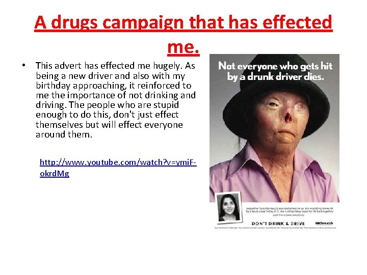 A drugs campaign that has effected me. • This advert has effected me hugely.