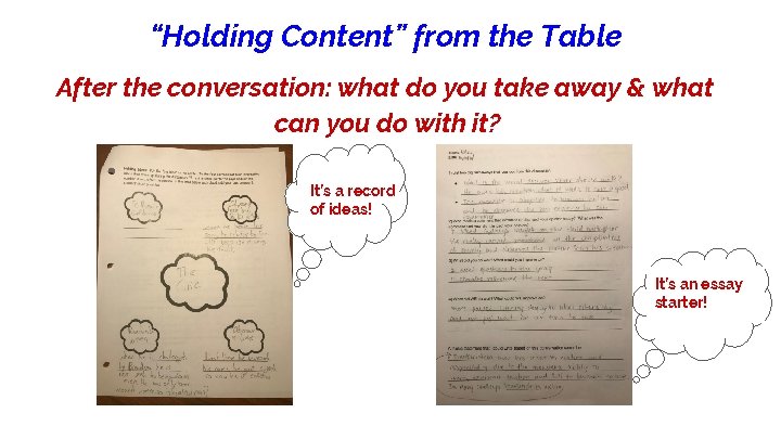 “Holding Content” from the Table After the conversation: what do you take away &