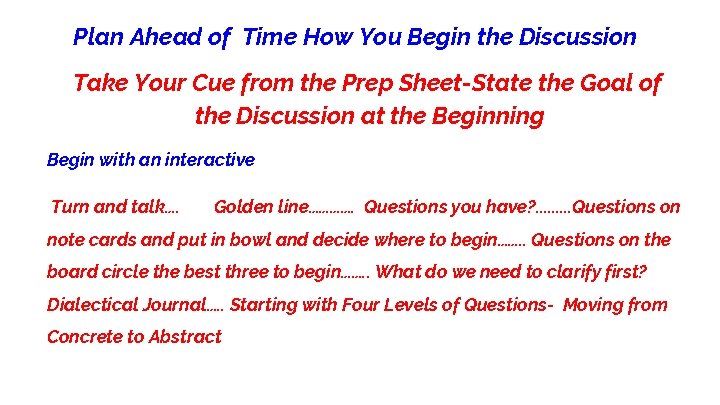 Plan Ahead of Time How You Begin the Discussion Take Your Cue from the