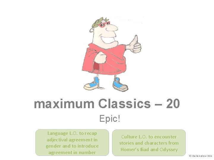 maximum Classics – 20 Epic! Language L. O. to recap adjectival agreement in gender