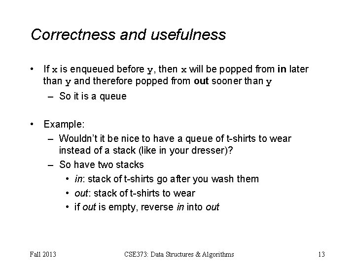 Correctness and usefulness • If x is enqueued before y, then x will be