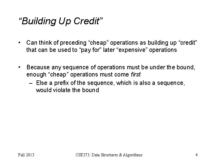 “Building Up Credit” • Can think of preceding “cheap” operations as building up “credit”
