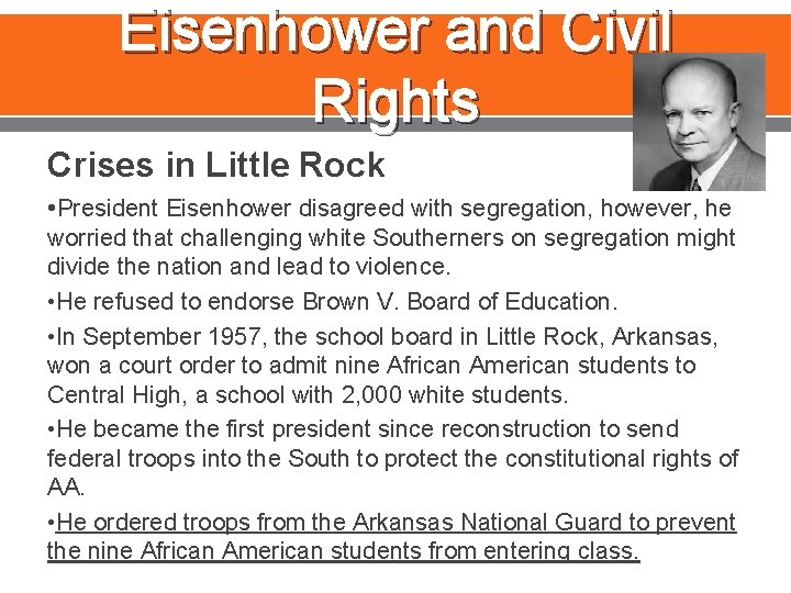 Eisenhower and Civil Rights Crises in Little Rock • President Eisenhower disagreed with segregation,