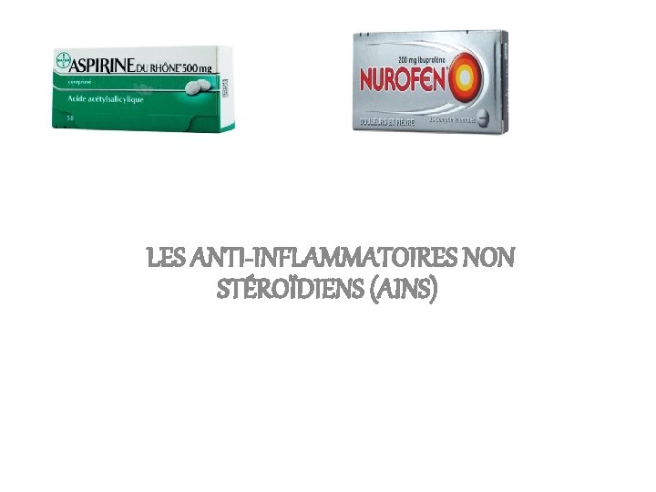 LES ANTI-INFLAMMATOIRES NON STÉROÏDIENS (AINS) 