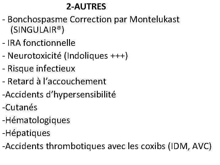 2 -AUTRES - Bonchospasme Correction par Montelukast (SINGULAIR®) - IRA fonctionnelle - Neurotoxicité (Indoliques