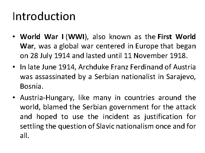 Introduction • World War I (WWI), also known as the First World War, was