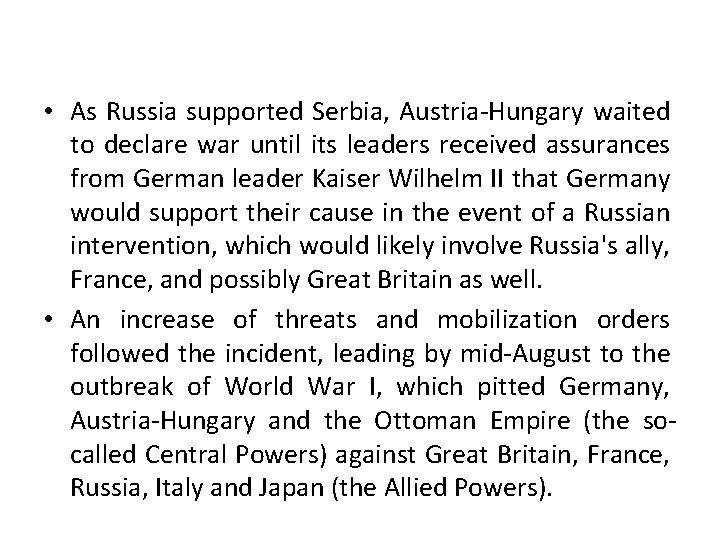  • As Russia supported Serbia, Austria-Hungary waited to declare war until its leaders