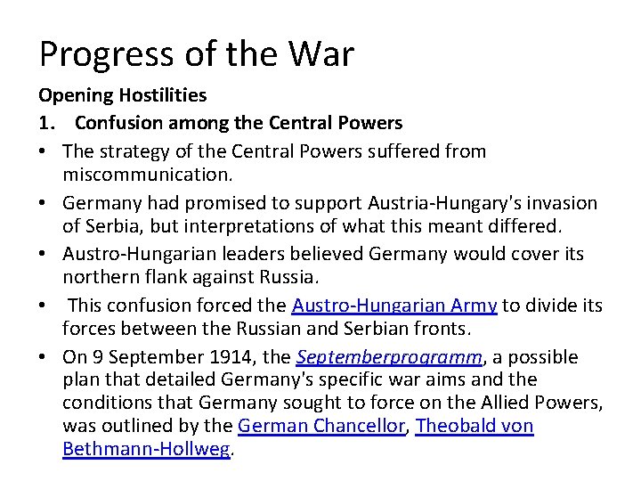 Progress of the War Opening Hostilities 1. Confusion among the Central Powers • The