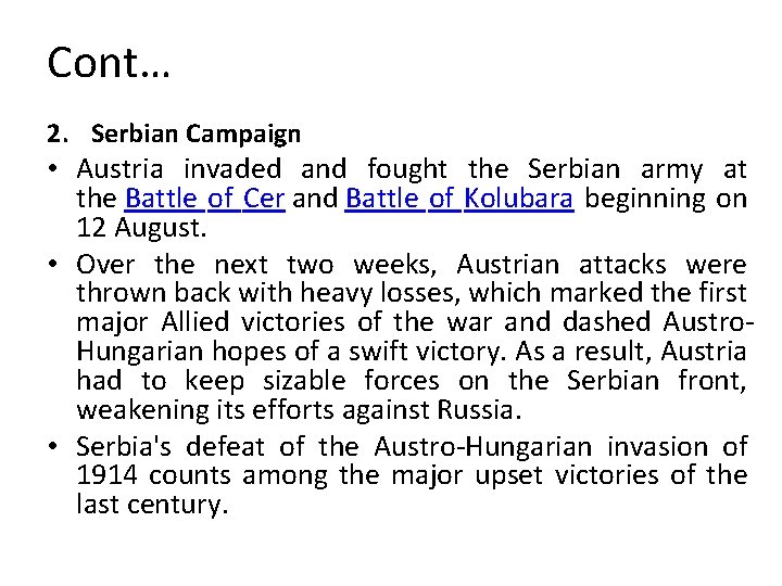 Cont… 2. Serbian Campaign • Austria invaded and fought the Serbian army at the