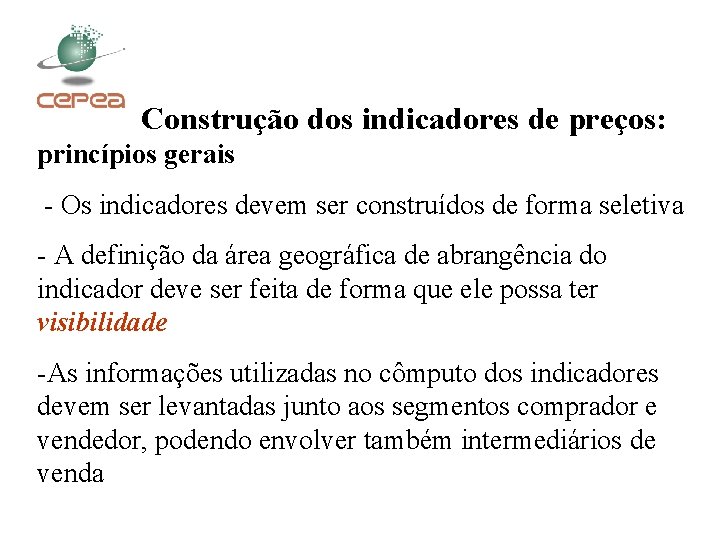 Construção dos indicadores de preços: princípios gerais - Os indicadores devem ser construídos de