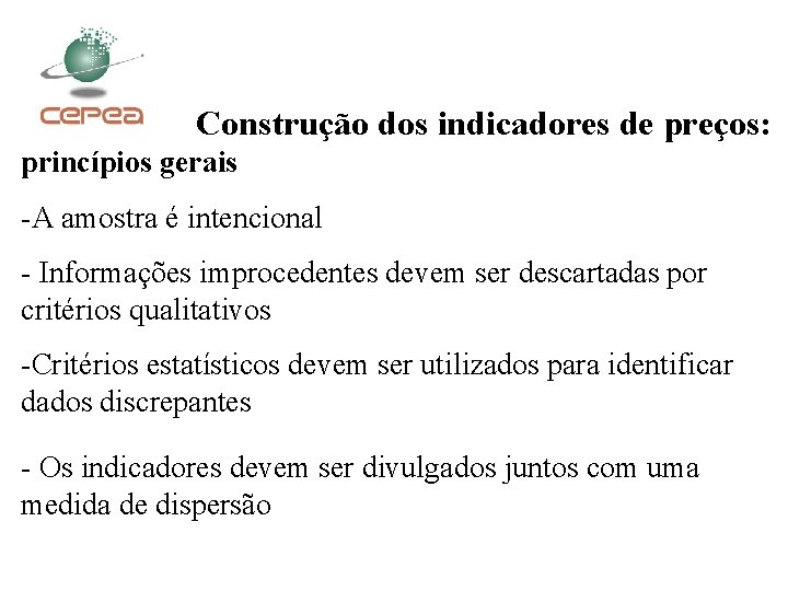 Construção dos indicadores de preços: princípios gerais -A amostra é intencional - Informações improcedentes