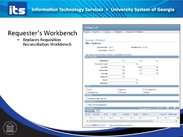 Requester’s Workbench – Replaces Requisition Reconciliation Workbench 