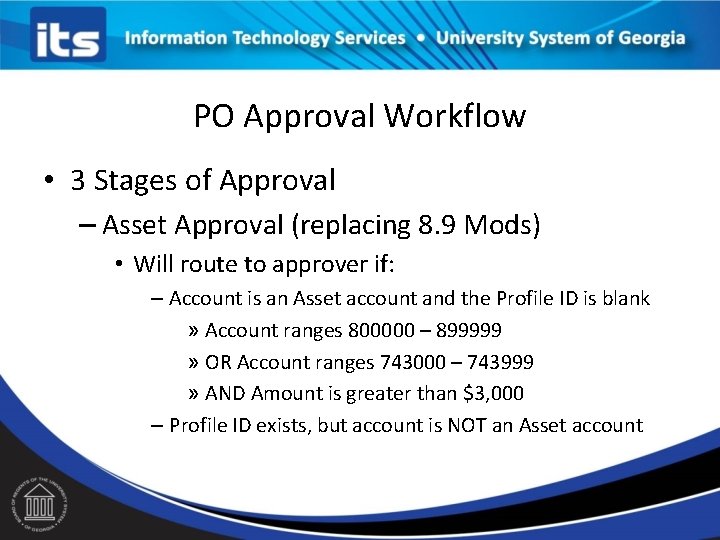 PO Approval Workflow • 3 Stages of Approval – Asset Approval (replacing 8. 9