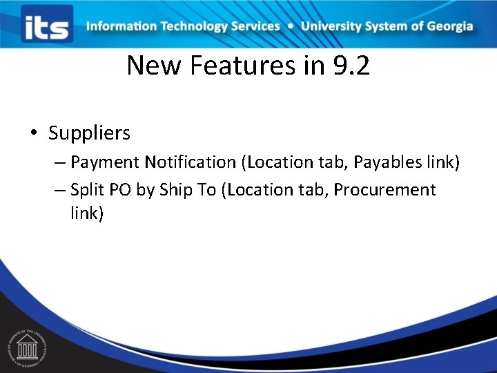 New Features in 9. 2 • Suppliers – Payment Notification (Location tab, Payables link)