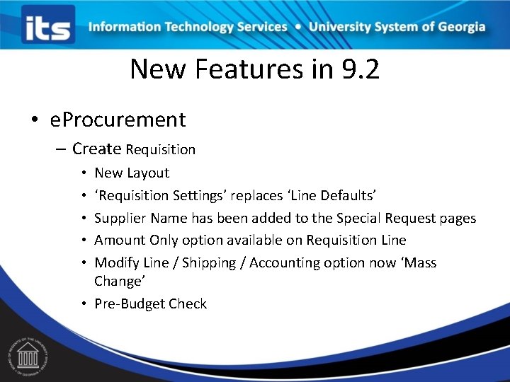 New Features in 9. 2 • e. Procurement – Create Requisition New Layout ‘Requisition