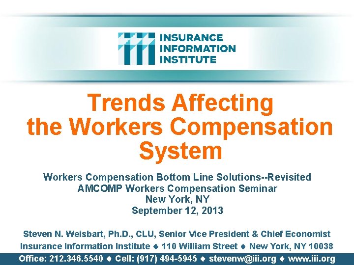 Trends Affecting the Workers Compensation System Workers Compensation Bottom Line Solutions--Revisited AMCOMP Workers Compensation