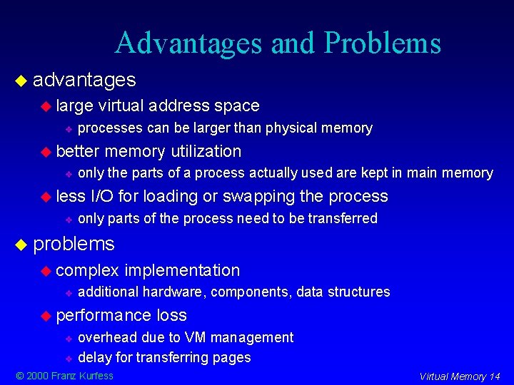 Advantages and Problems advantages large virtual address space processes can be larger than physical