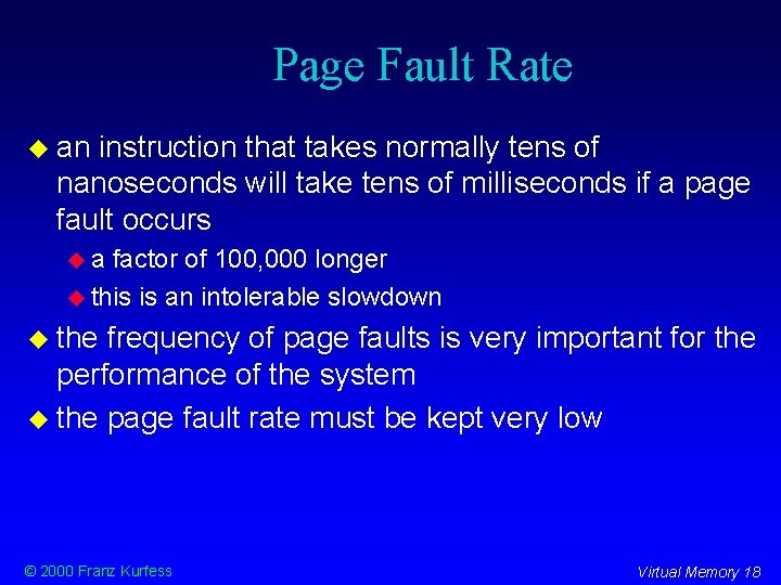 Page Fault Rate an instruction that takes normally tens of nanoseconds will take tens