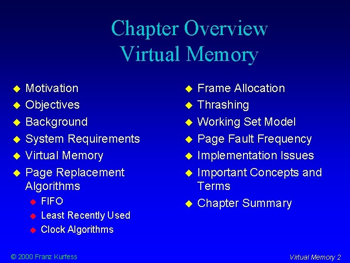 Chapter Overview Virtual Memory Motivation Objectives Background System Requirements Virtual Memory Page Replacement Algorithms