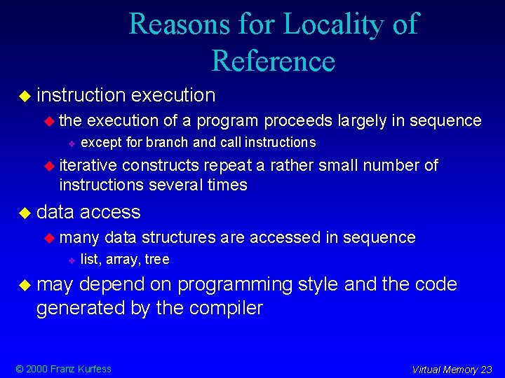 Reasons for Locality of Reference instruction the execution of a program proceeds largely in