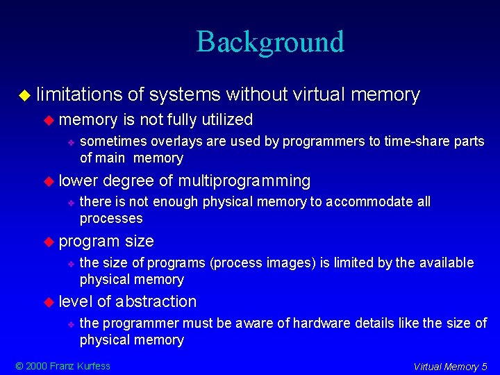 Background limitations memory degree of multiprogramming there is not enough physical memory to accommodate