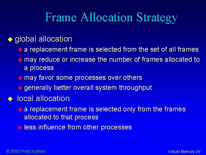 Frame Allocation Strategy global allocation a replacement frame is selected from the set of