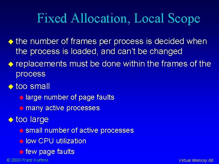 Fixed Allocation, Local Scope the number of frames per process is decided when the