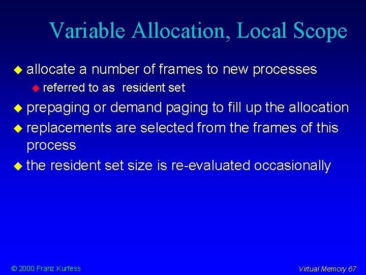 Variable Allocation, Local Scope allocate a number of frames to new processes referred to