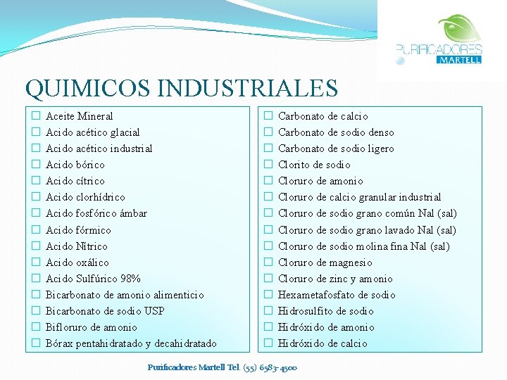 QUIMICOS INDUSTRIALES � � � � Aceite Mineral Acido acético glacial Acido acético industrial