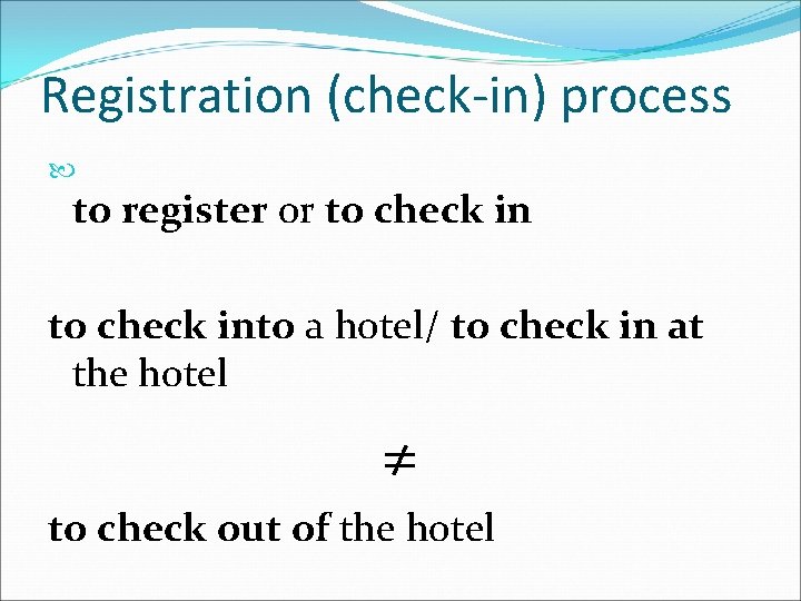 Registration (check-in) process to register or to check into a hotel/ to check in