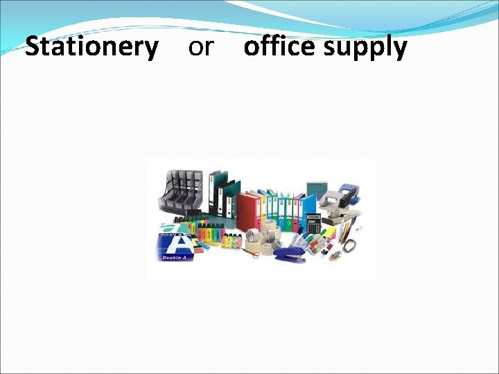 Stationery or office supply 