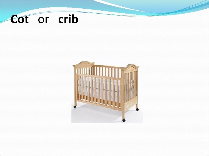 Cot or crib 