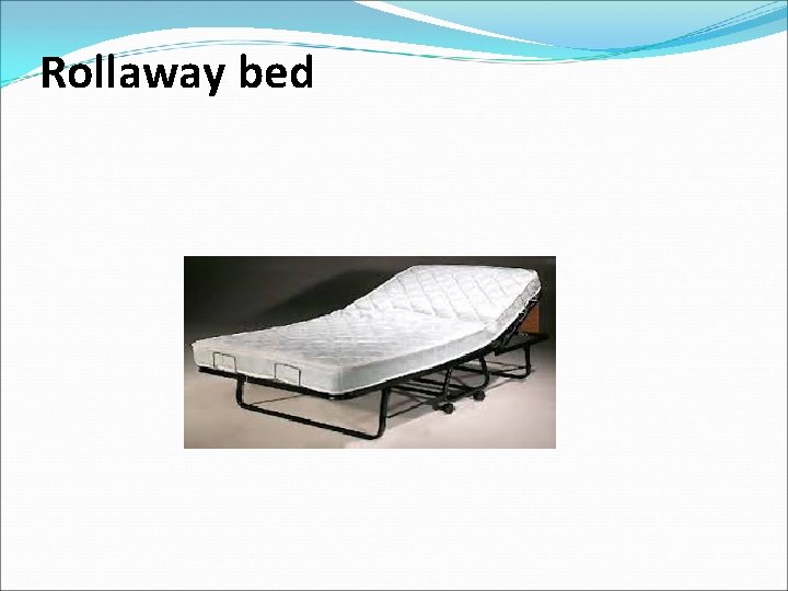 Rollaway bed 